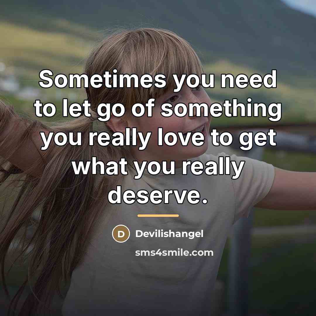 “Sometimes you need to let go of something you really…” quote by Devilishangel