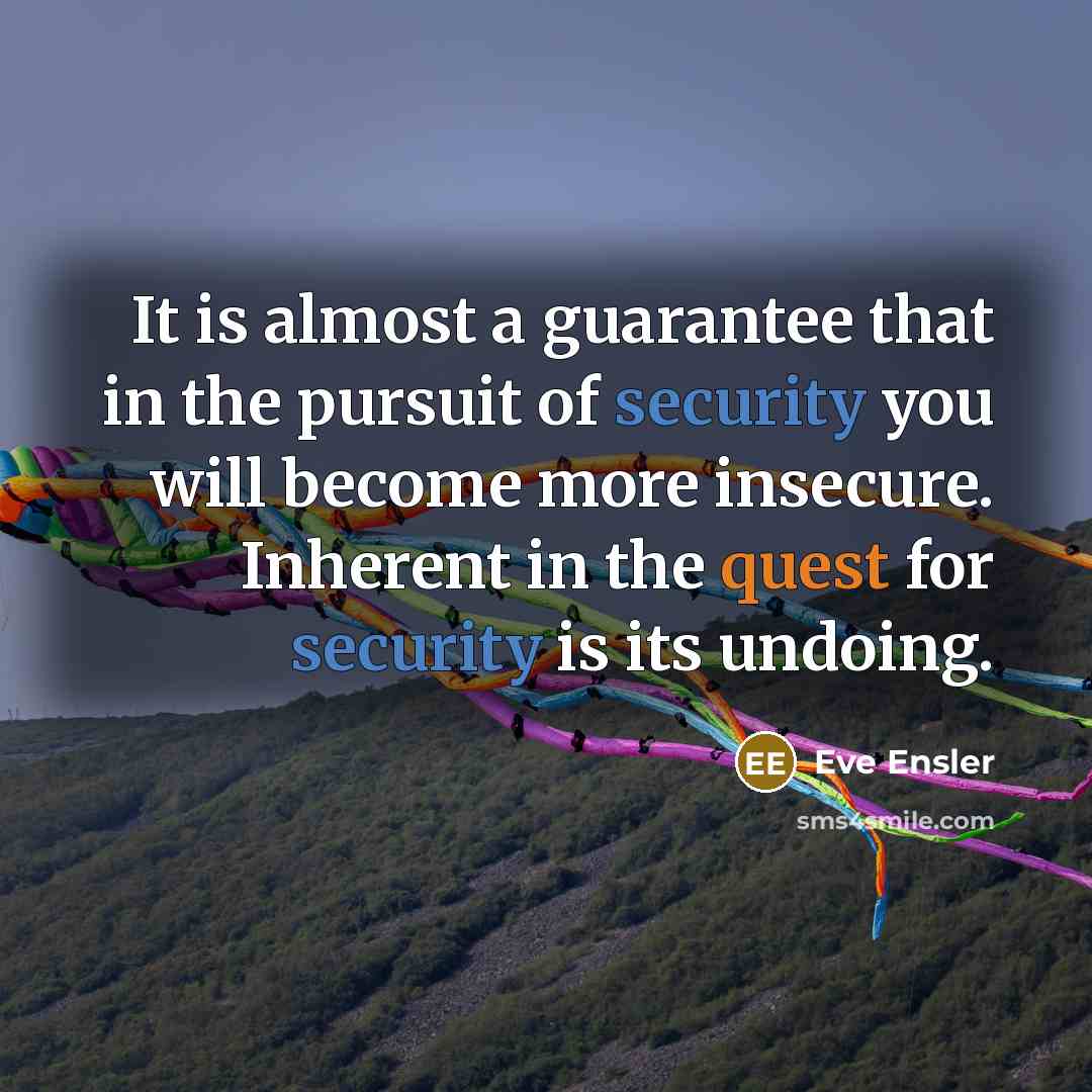 “It is almost a guarantee that in the pursuit of…” quote by Eve Ensler