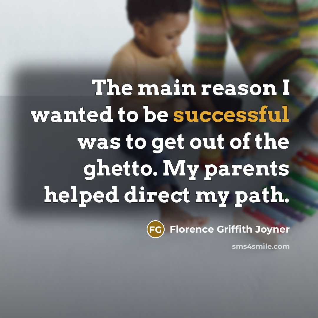“The main reason I wanted to be successful was to…” quote by Florence Griffith Joyner