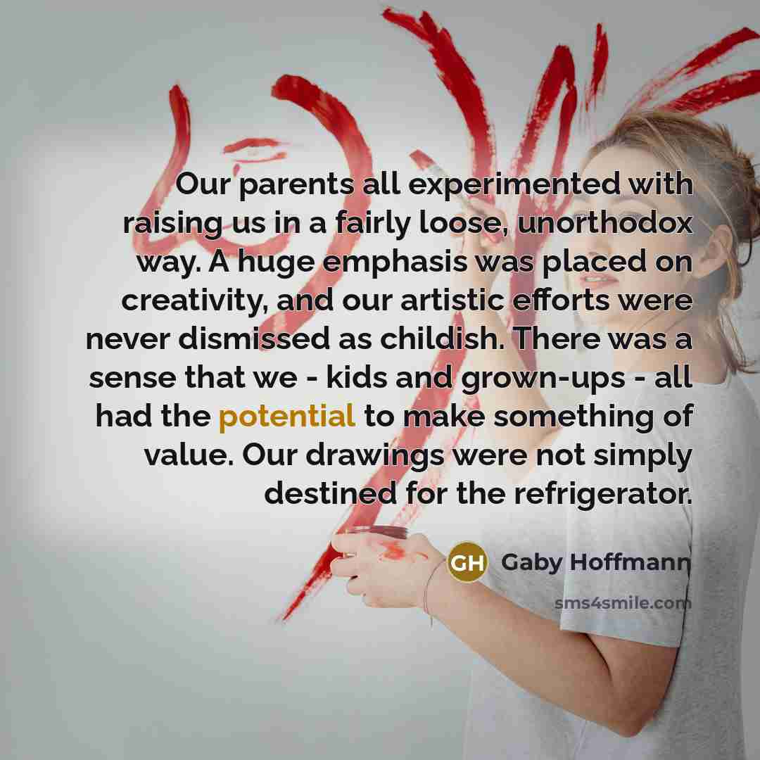 “Our parents all experimented with raising us in a fairly…” quote by Gaby Hoffmann