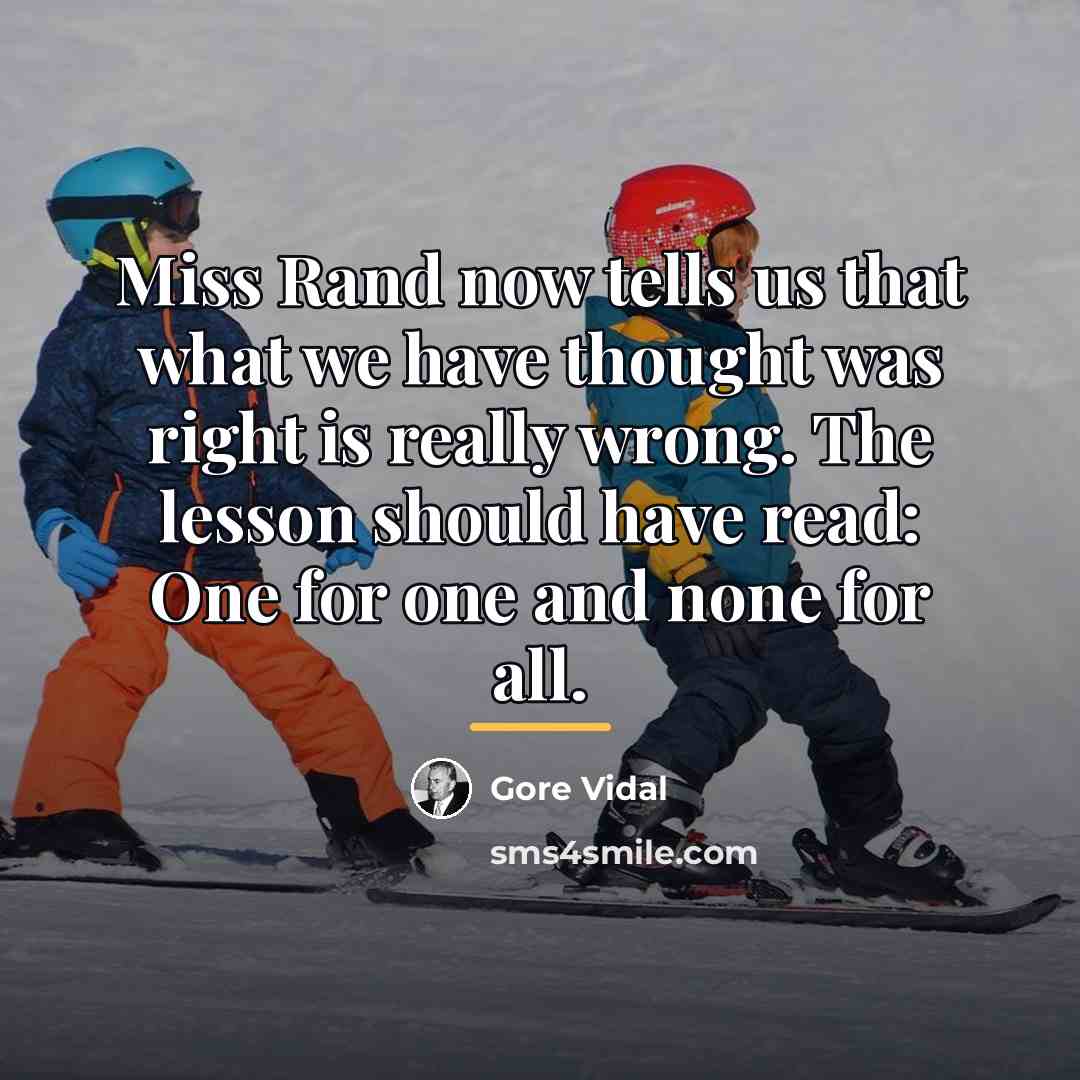 “Miss Rand now tells us that what we have thought…” quote by Gore Vidal