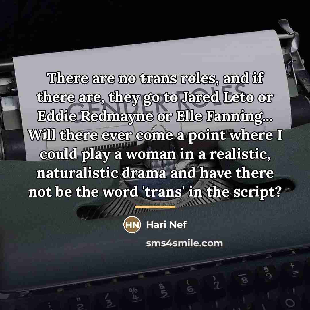 “There are no trans roles, and if there are, they…” quote by Hari Nef