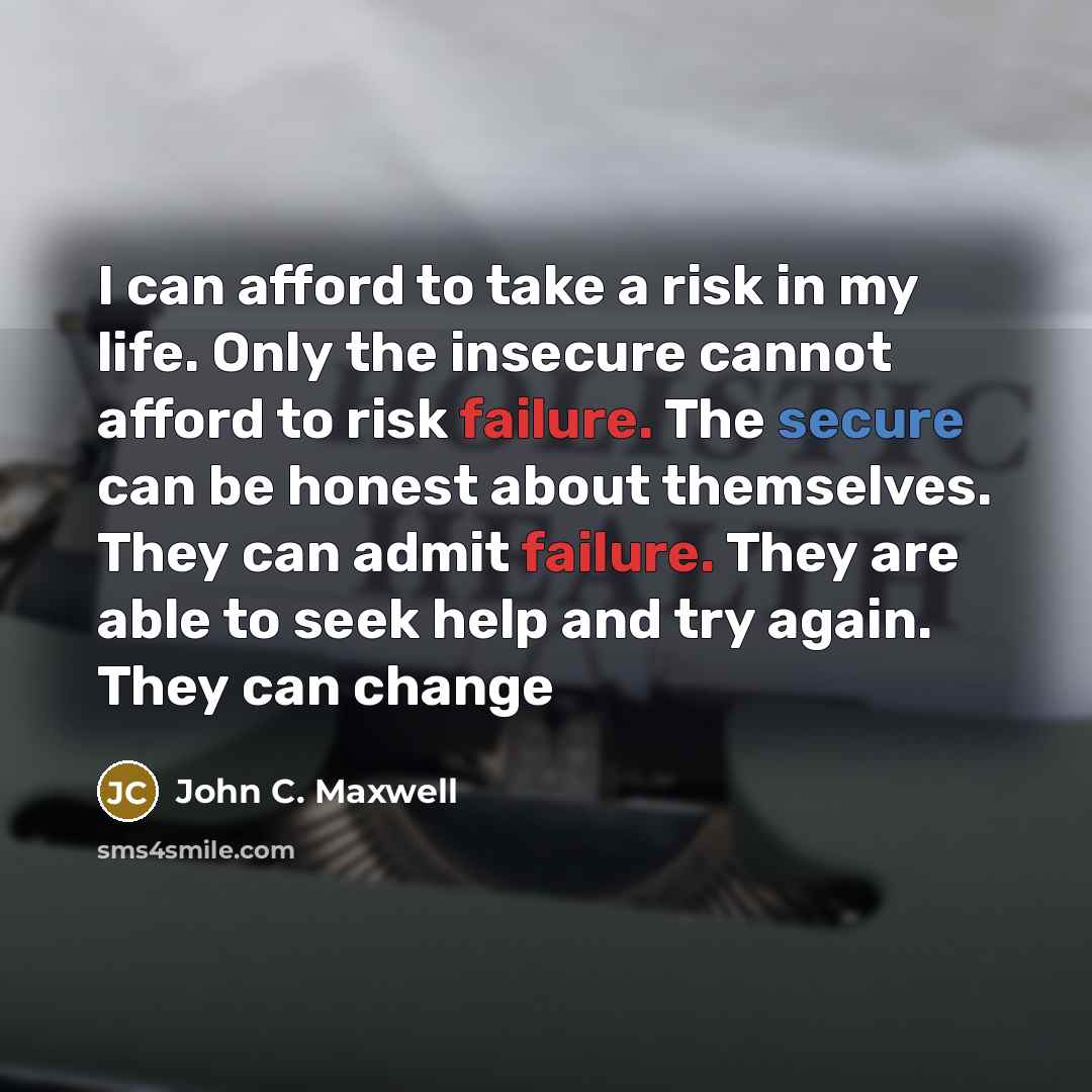 “I can afford to take a risk in my life.…” quote by John C. Maxwell