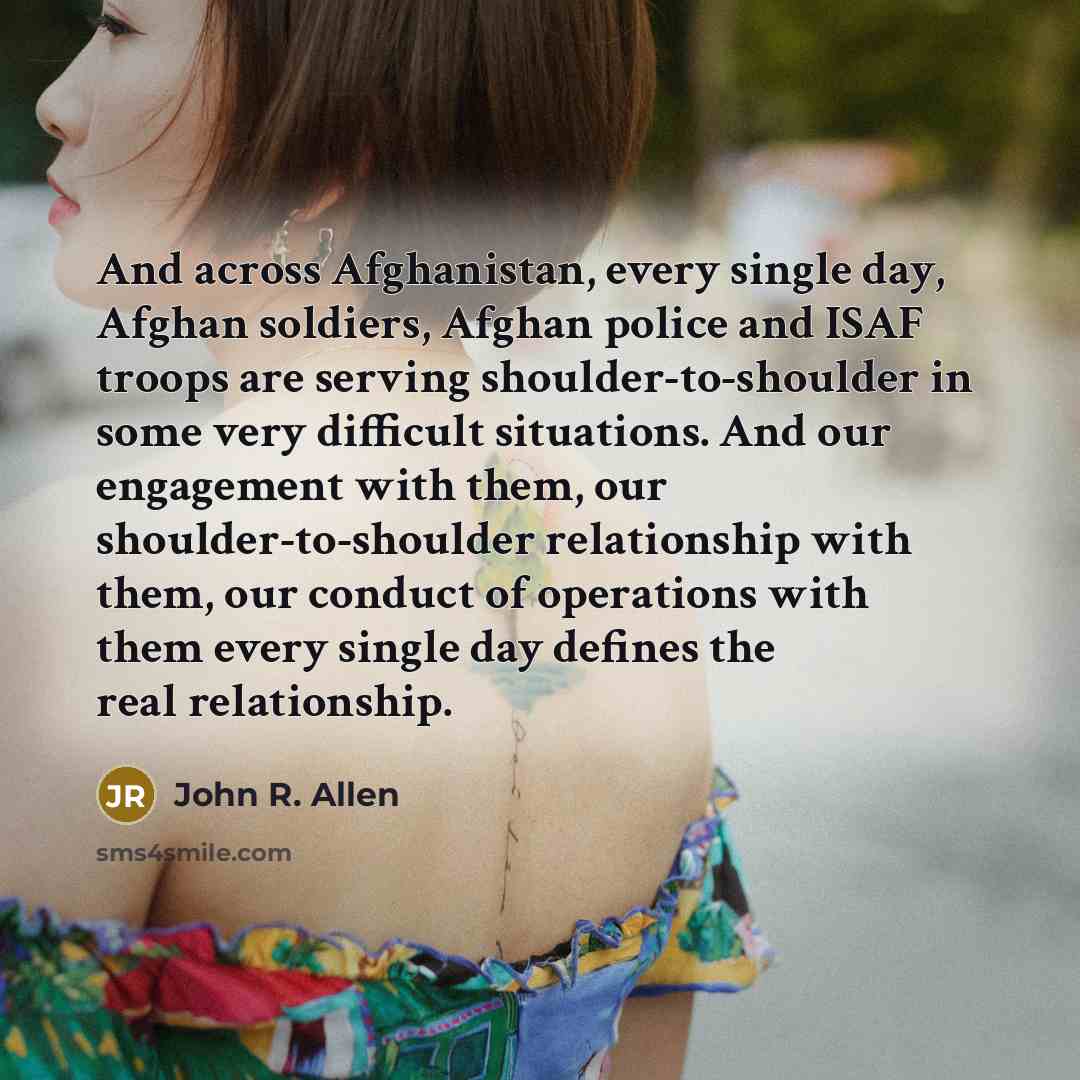 “And across Afghanistan, every single day, Afghan soldiers, Afghan police…” quote by John R. Allen