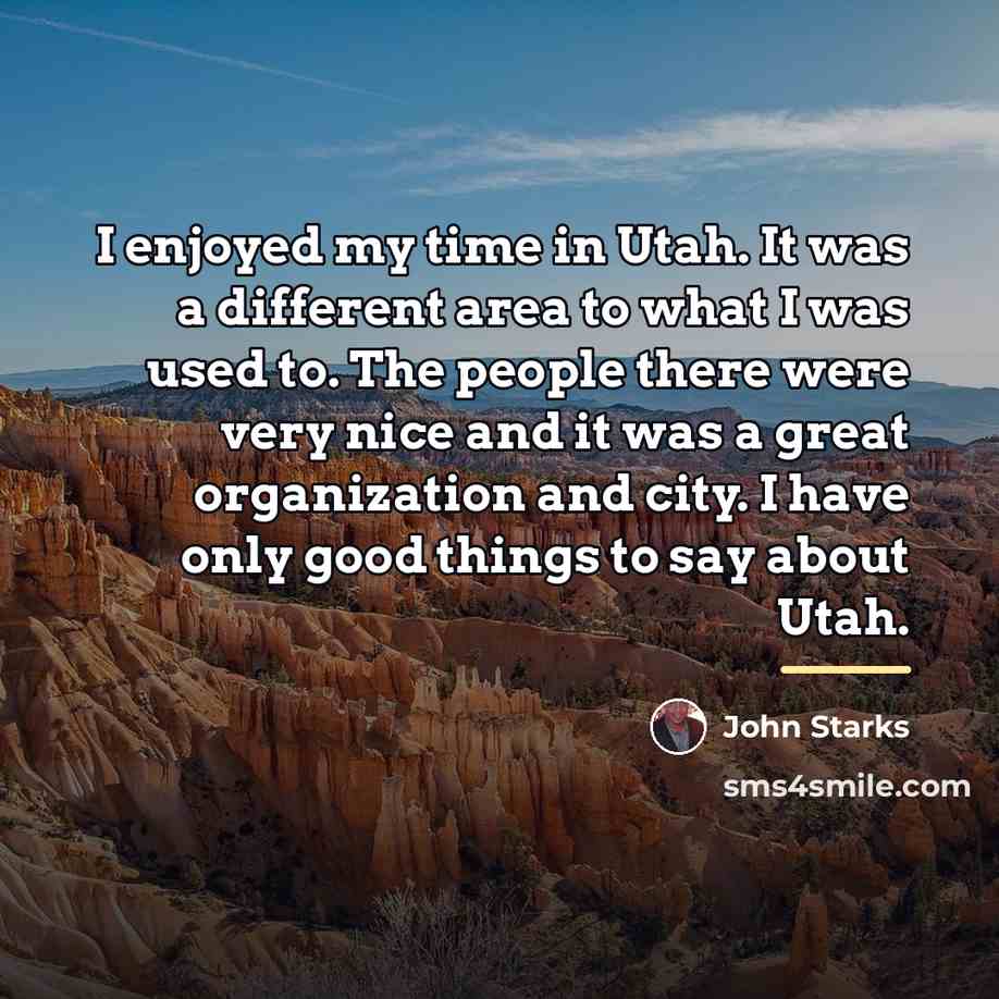“I enjoyed my time in Utah. It was a different…” quote by John Starks