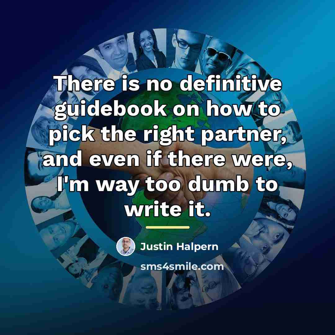 “There is no definitive guidebook on how to pick the…” quote by Justin Halpern