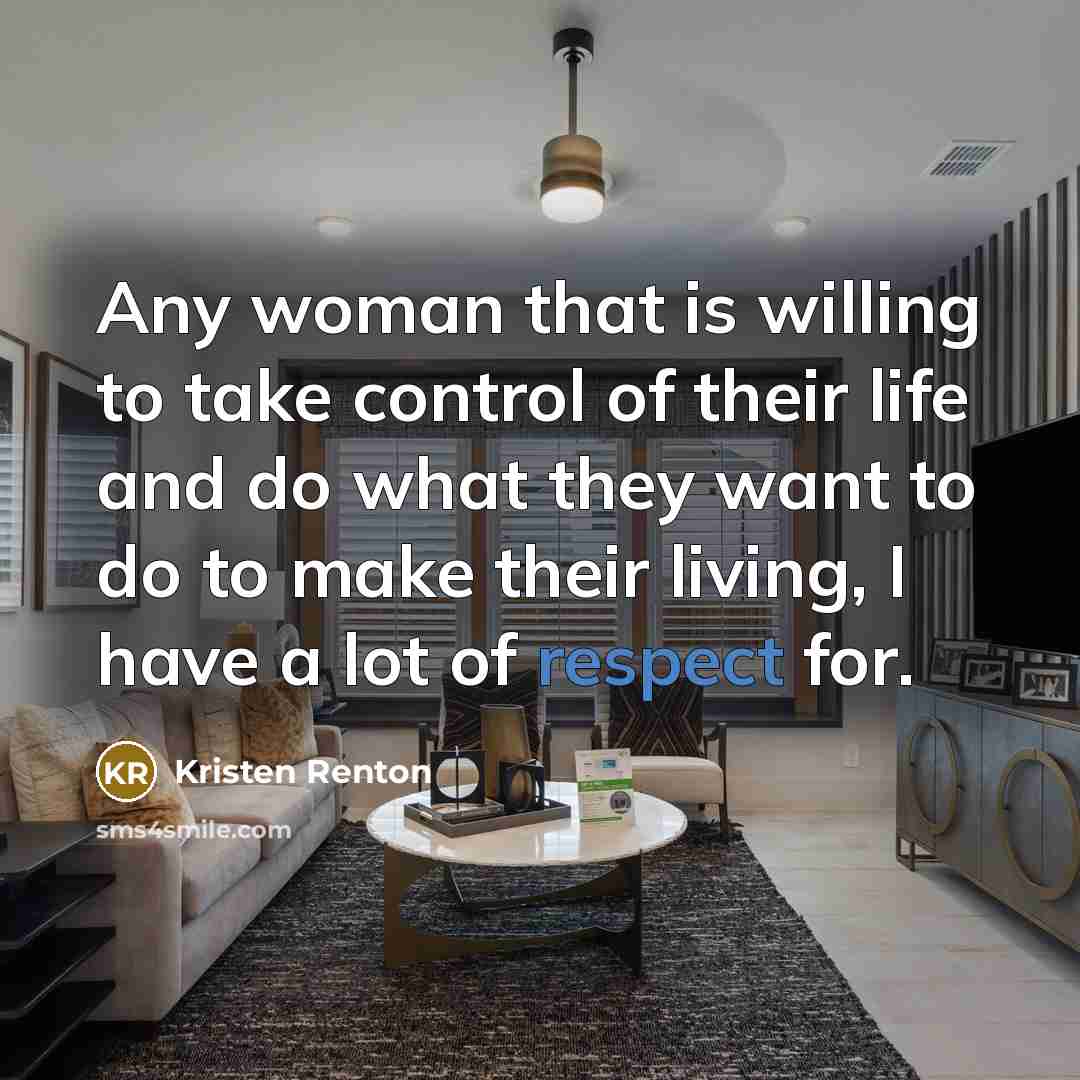 “Any woman that is willing to take control of their…” quote by Kristen Renton