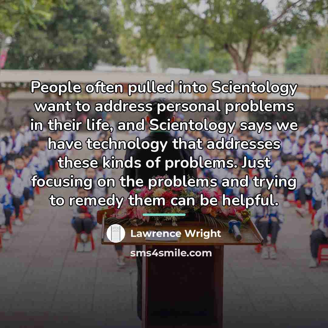 “People often pulled into Scientology want to address personal problems…” quote by Lawrence Wright