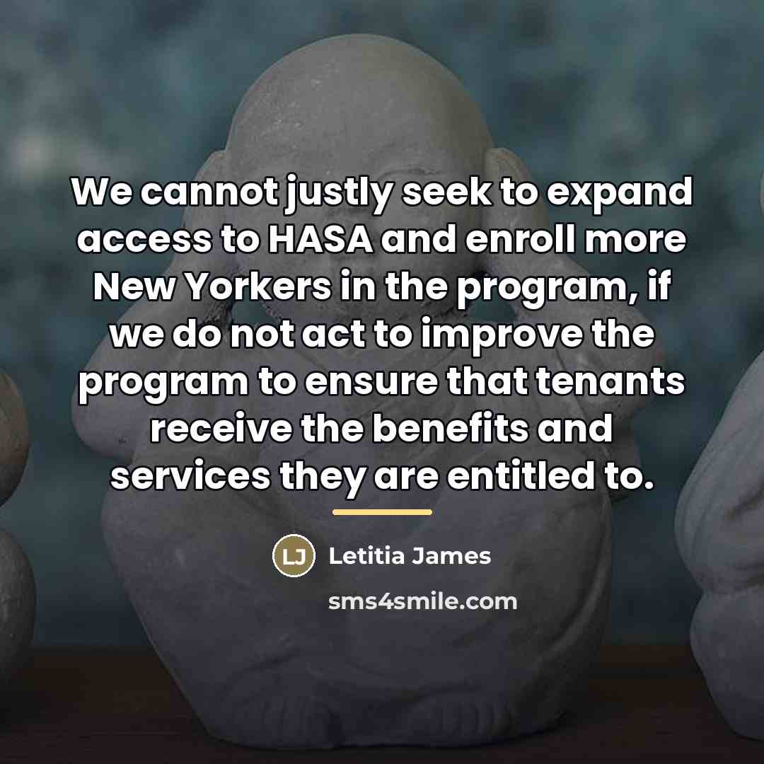 “We cannot justly seek to expand access to HASA and…” quote by Letitia James