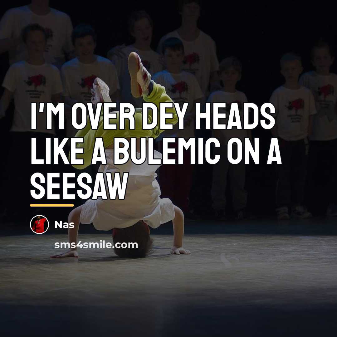 “I'm over dey heads like a bulemic on a seesaw…” quote by Nas