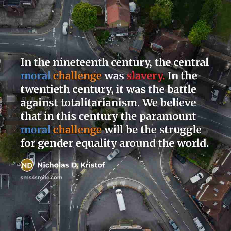“In the nineteenth century, the central moral challenge was slavery.…” quote by Nicholas D. Kristof