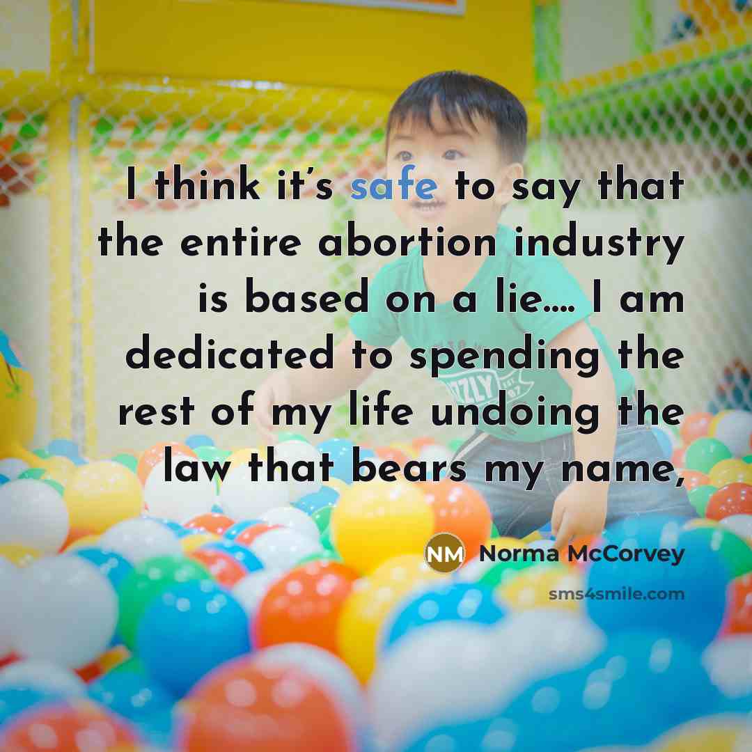 “I think it’s safe to say that the entire abortion…” quote by Norma McCorvey