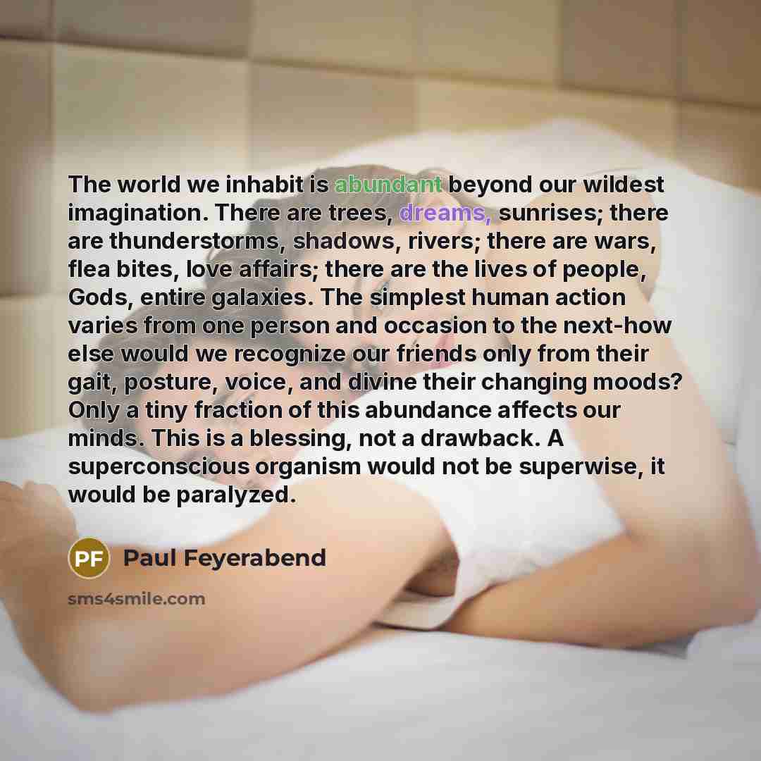 “The world we inhabit is abundant beyond our wildest imagination.…” quote by Paul Feyerabend