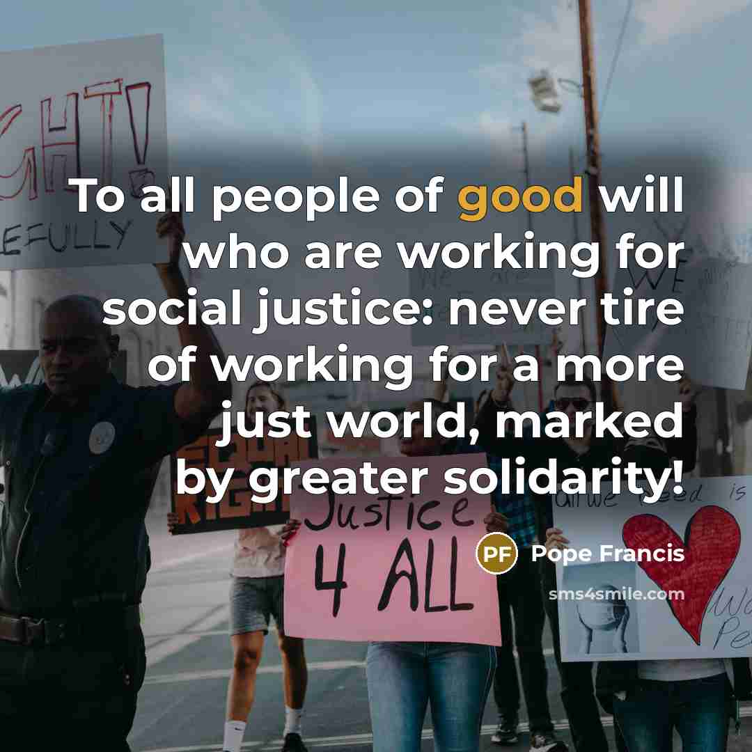 “To all people of good will who are working for…” quote by Pope Francis