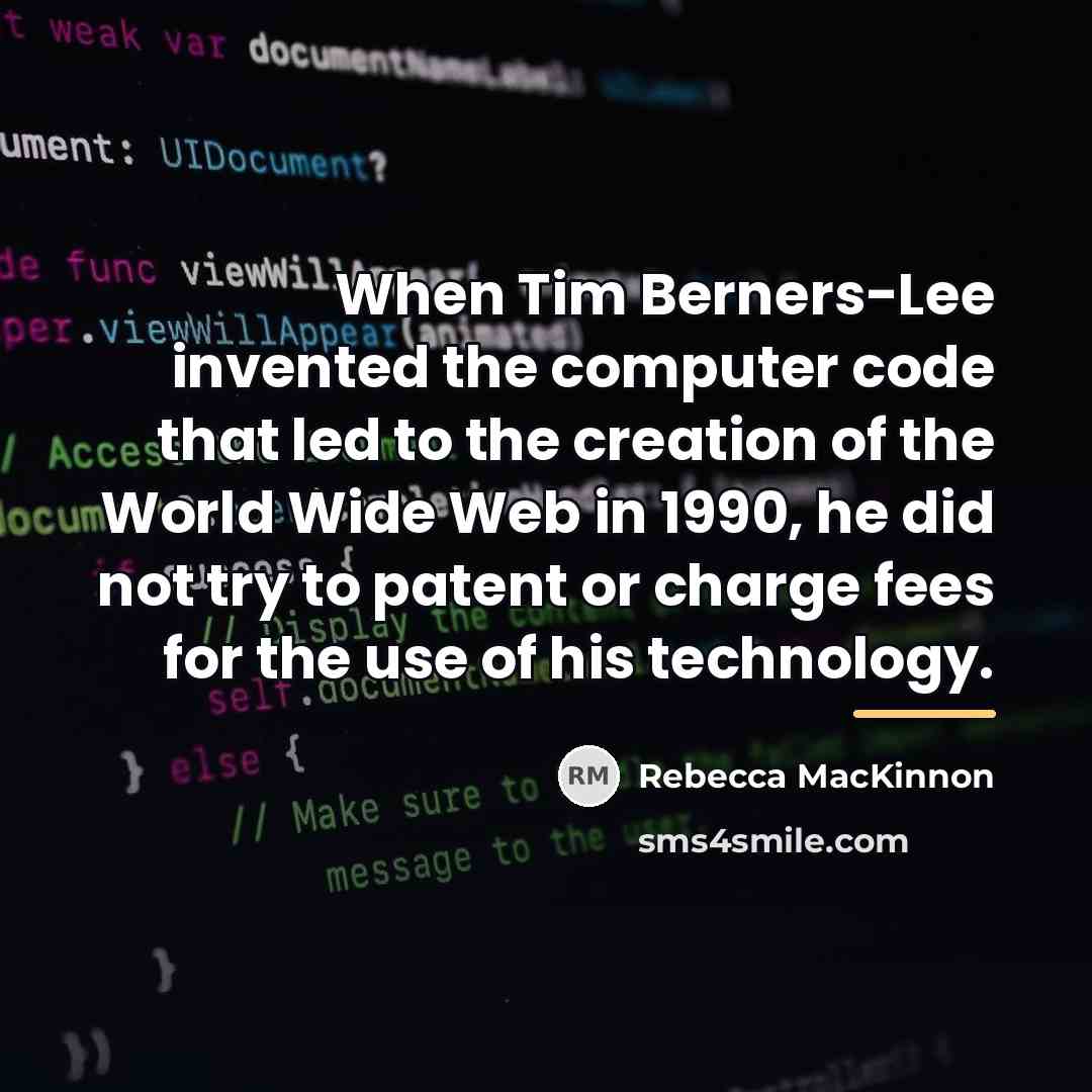 “When Tim Berners-Lee invented the computer code that led to…” quote by Rebecca MacKinnon