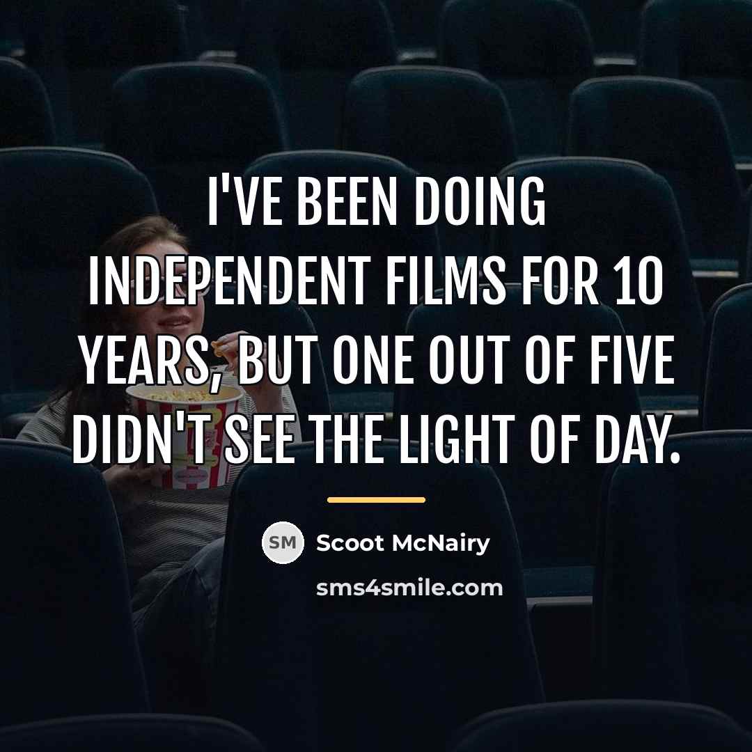 “I've been doing independent films for 10 years, but one…” quote by Scoot McNairy