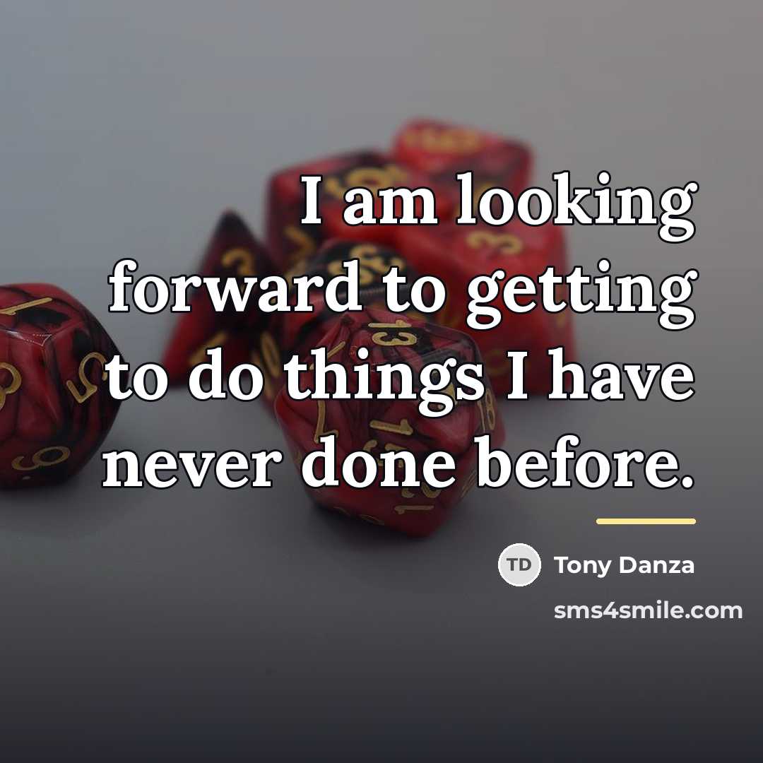 “I am looking forward to getting to do things I…” quote by Tony Danza