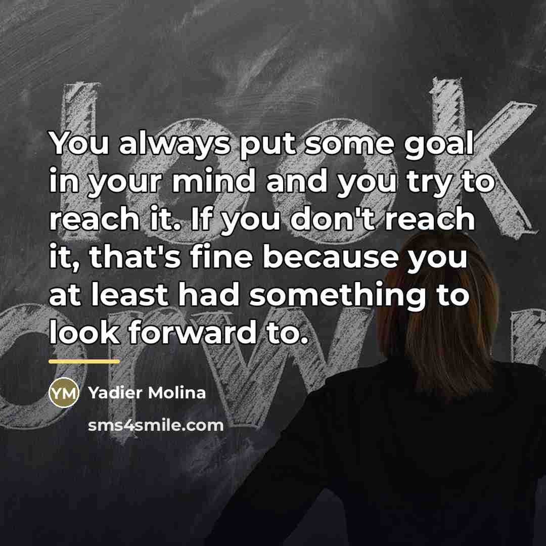“You always put some goal in your mind and you…” quote by Yadier Molina