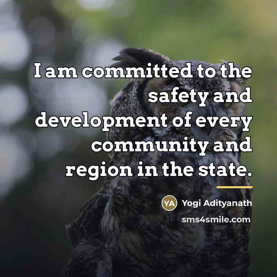“I am committed to the safety and development of every…” quote by Yogi Adityanath