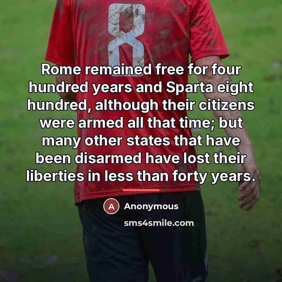 “Rome remained free for four hundred years and Sparta eight…” quote by Anonymous