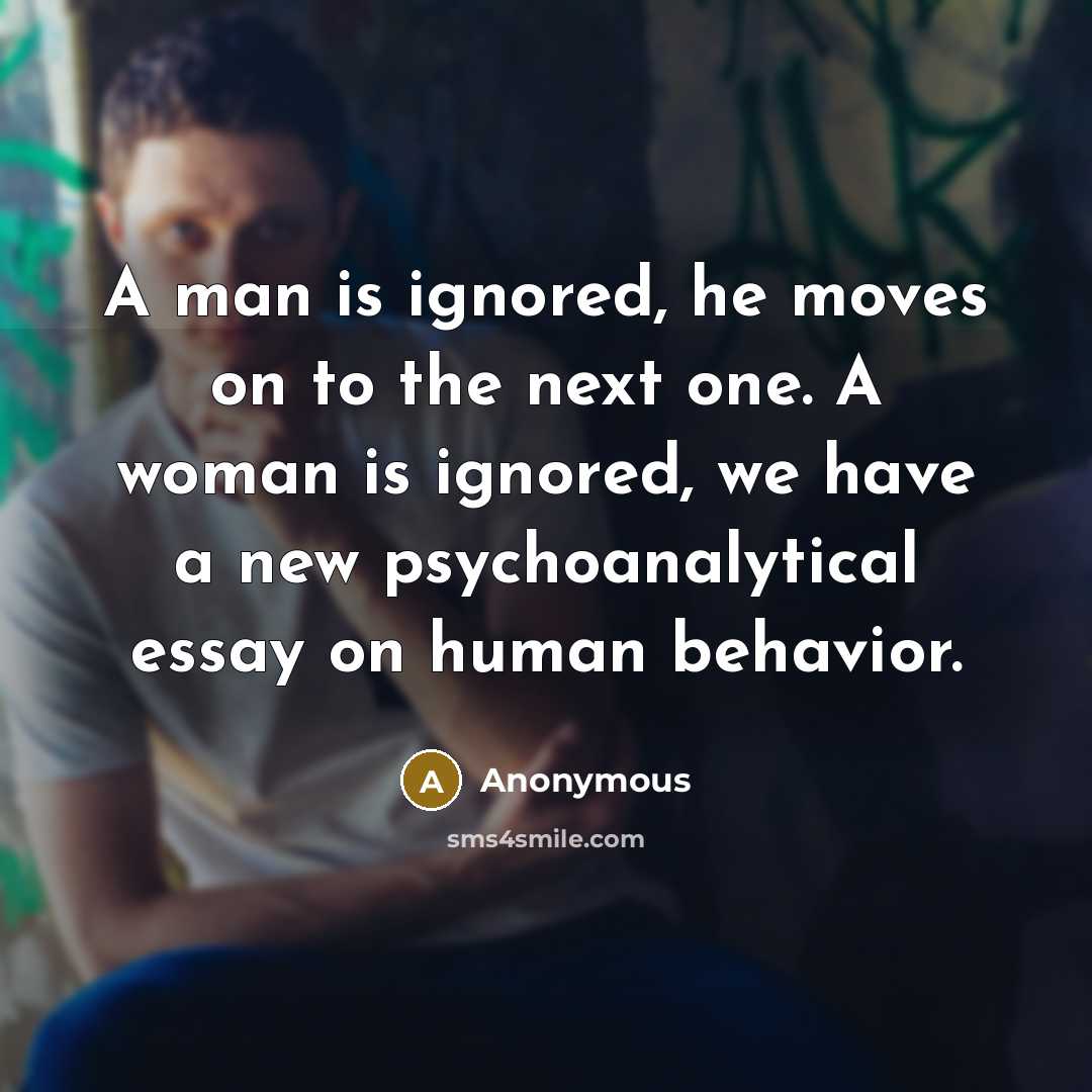 “A man is ignored, he moves on to the next…” quote by Anonymous