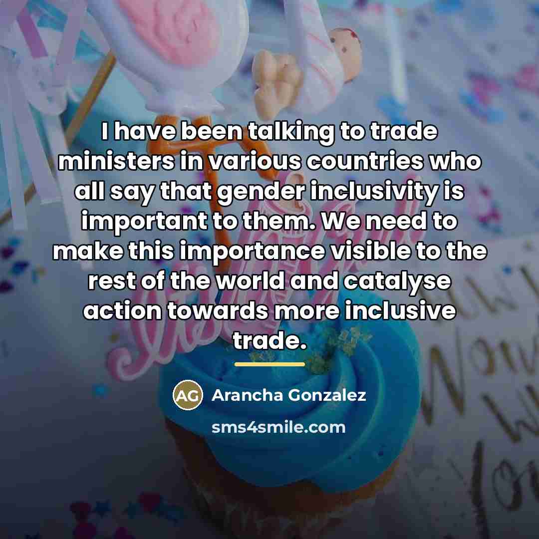 “I have been talking to trade ministers in various countries…” quote by Arancha Gonzalez