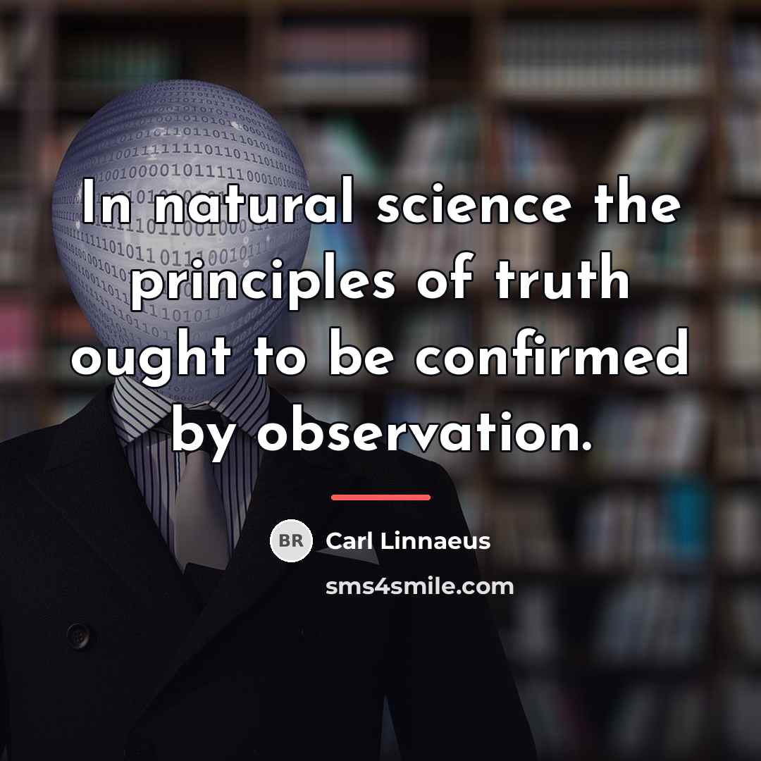 “In natural science the principles of truth ought to be…” quote by Carl Linnaeus