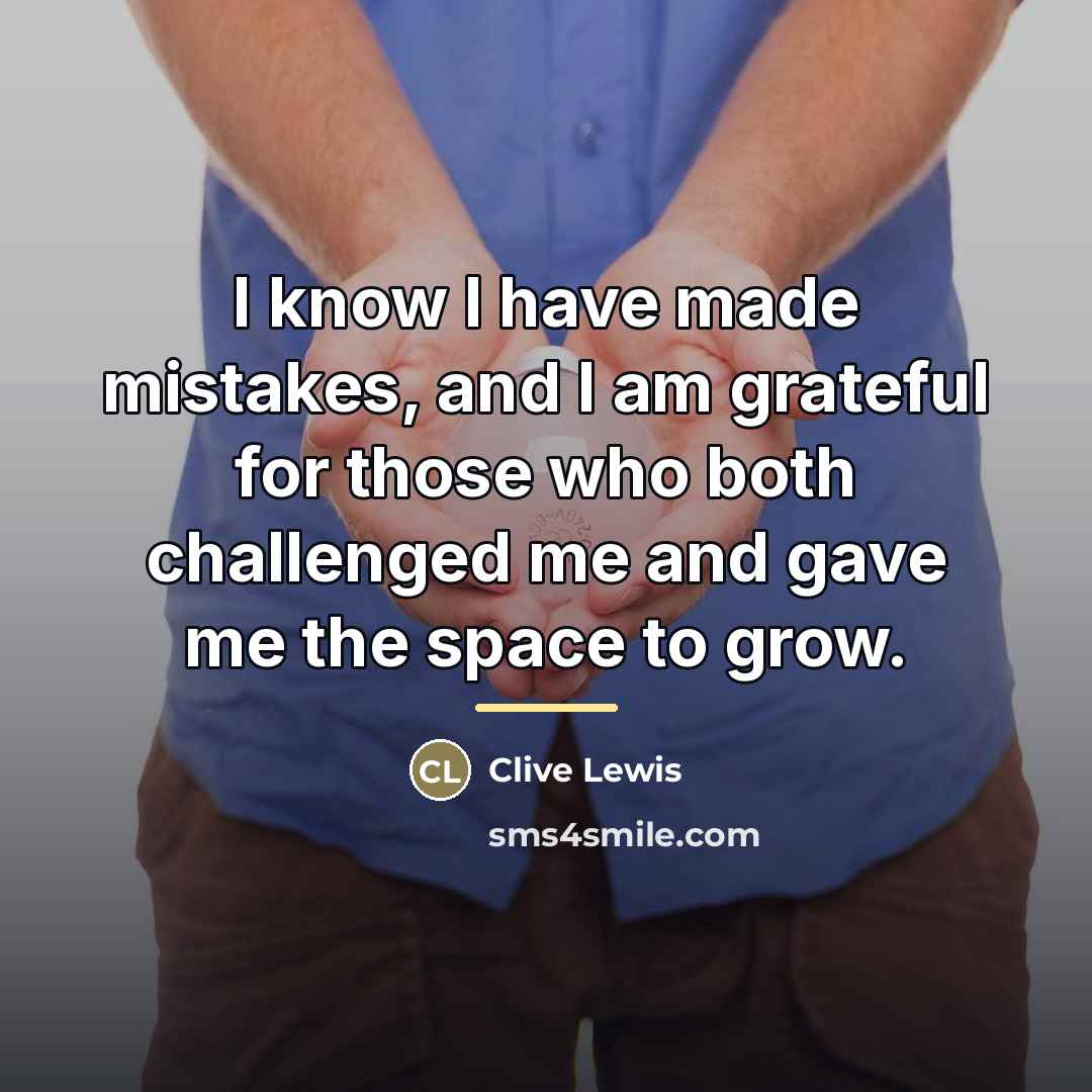 “I know I have made mistakes, and I am grateful…” quote by Clive Lewis