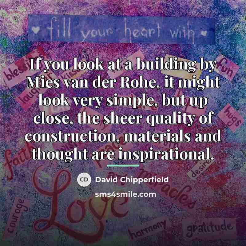 “If you look at a building by Mies van der…” quote by David Chipperfield