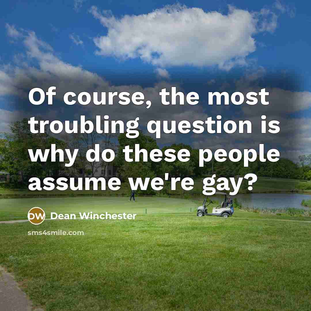 “Of course, the most troubling question is why do these…” quote by Dean Winchester