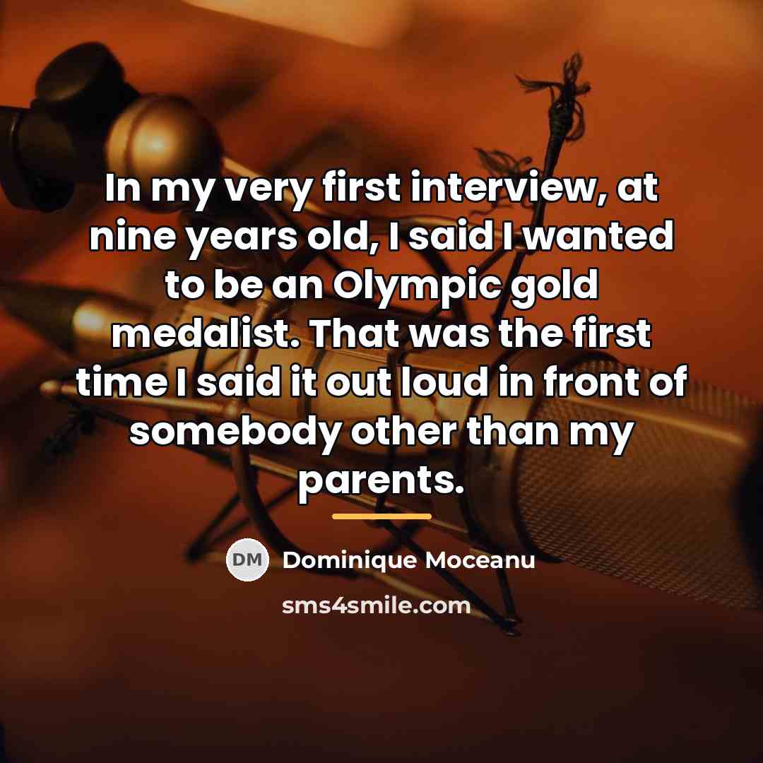 “In my very first interview, at nine years old, I…” quote by Dominique Moceanu