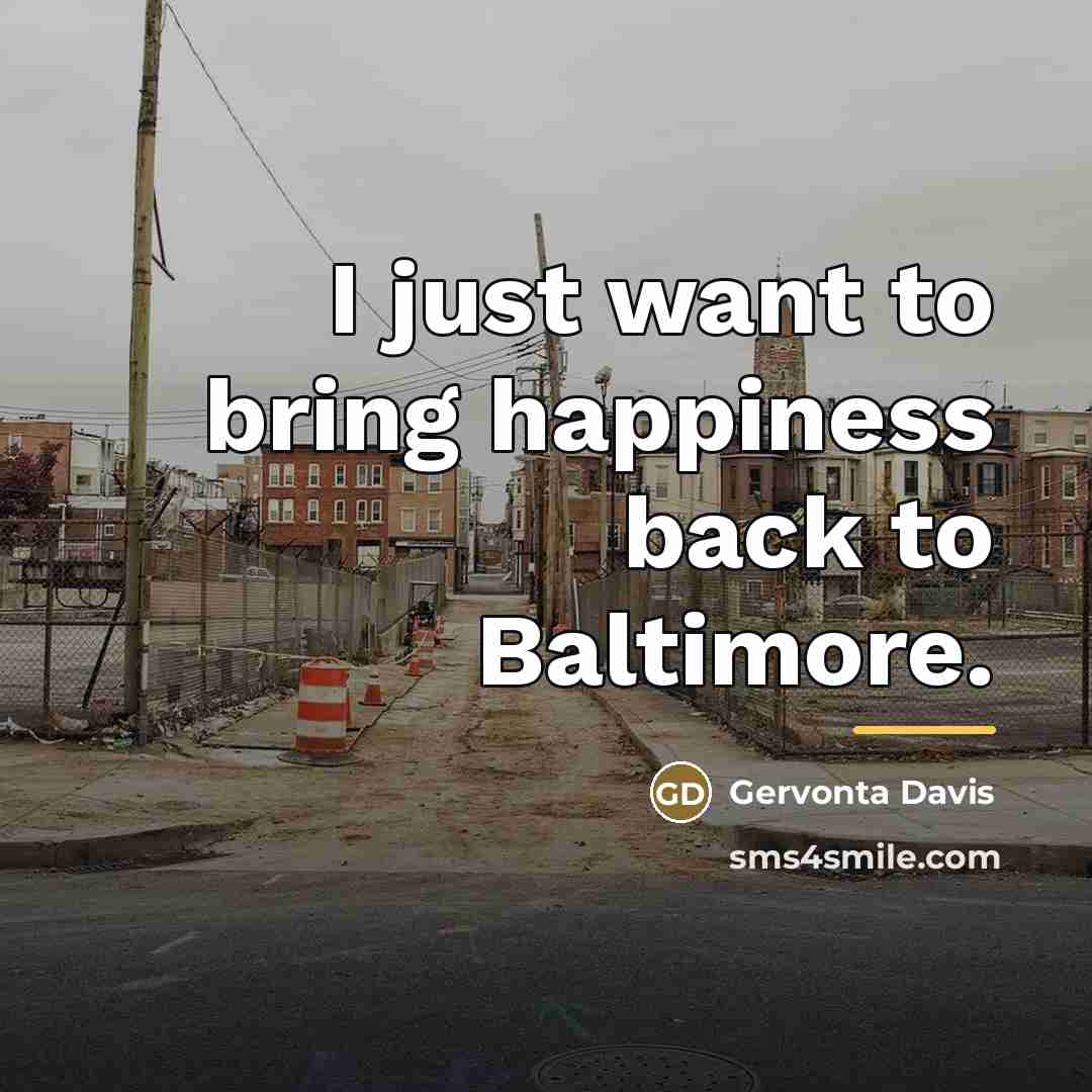 “I just want to bring happiness back to Baltimore.…” quote by Gervonta Davis