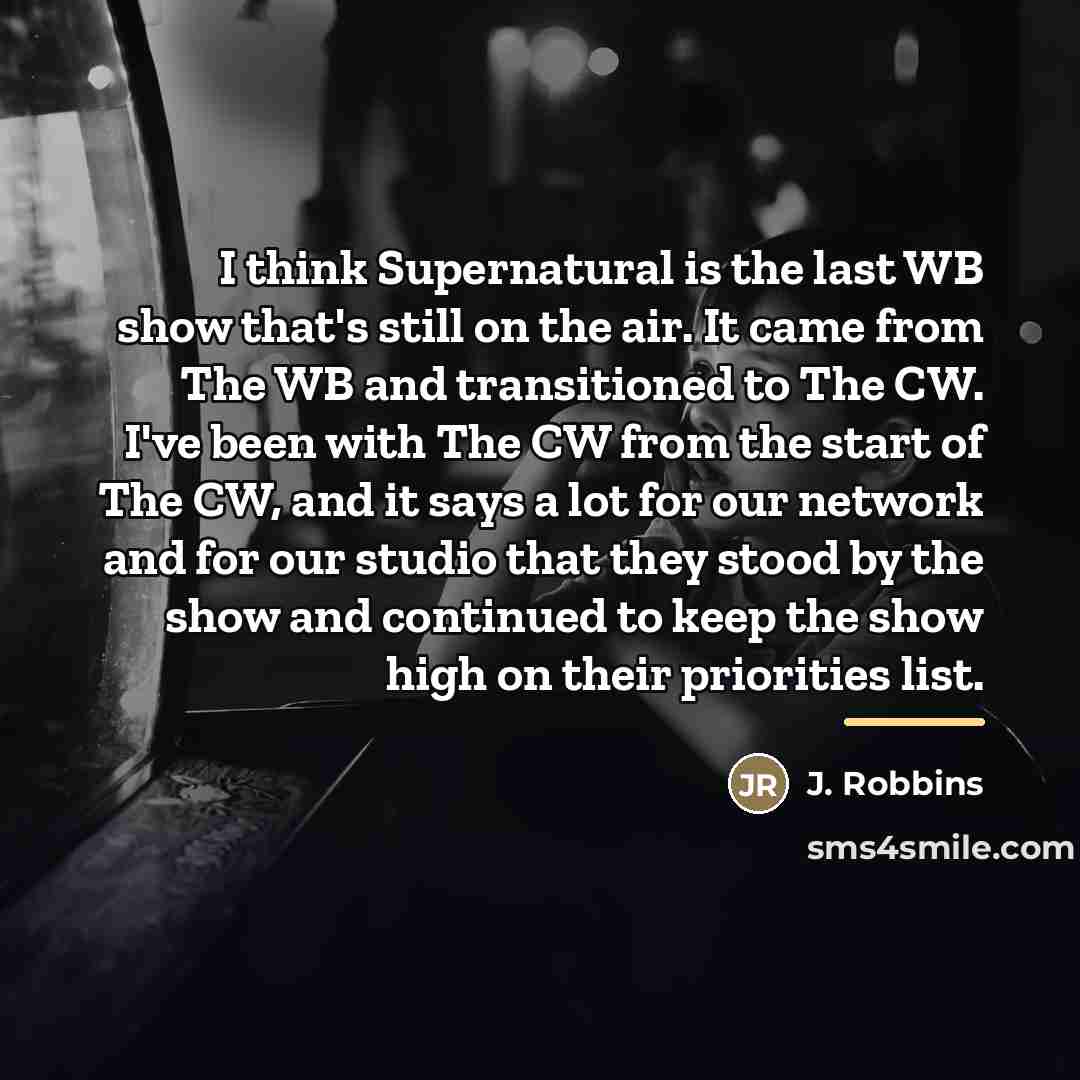 “I think Supernatural is the last WB show that's still…” quote by J. Robbins
