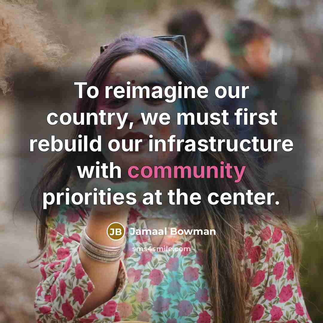 “To reimagine our country, we must first rebuild our infrastructure…” quote by Jamaal Bowman