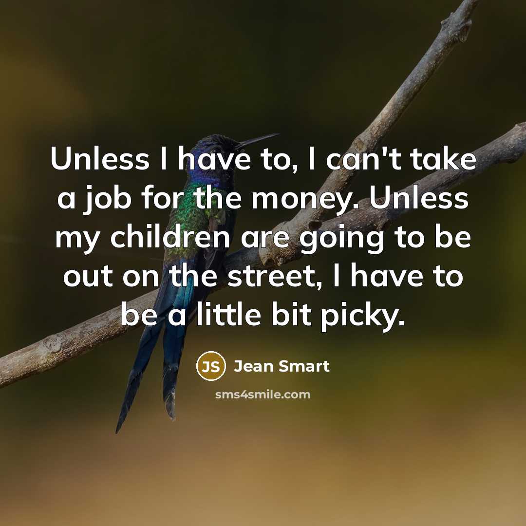 “Unless I have to, I can't take a job for…” quote by Jean Smart