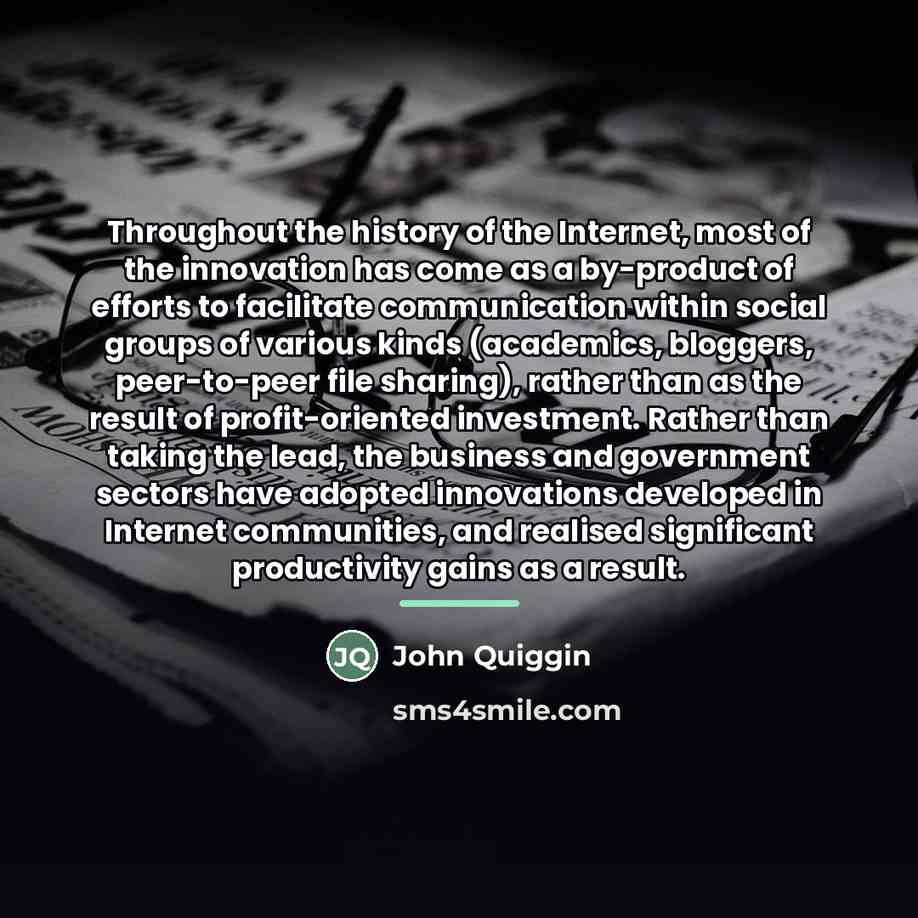 “Throughout the history of the Internet, most of the innovation…” quote by John Quiggin