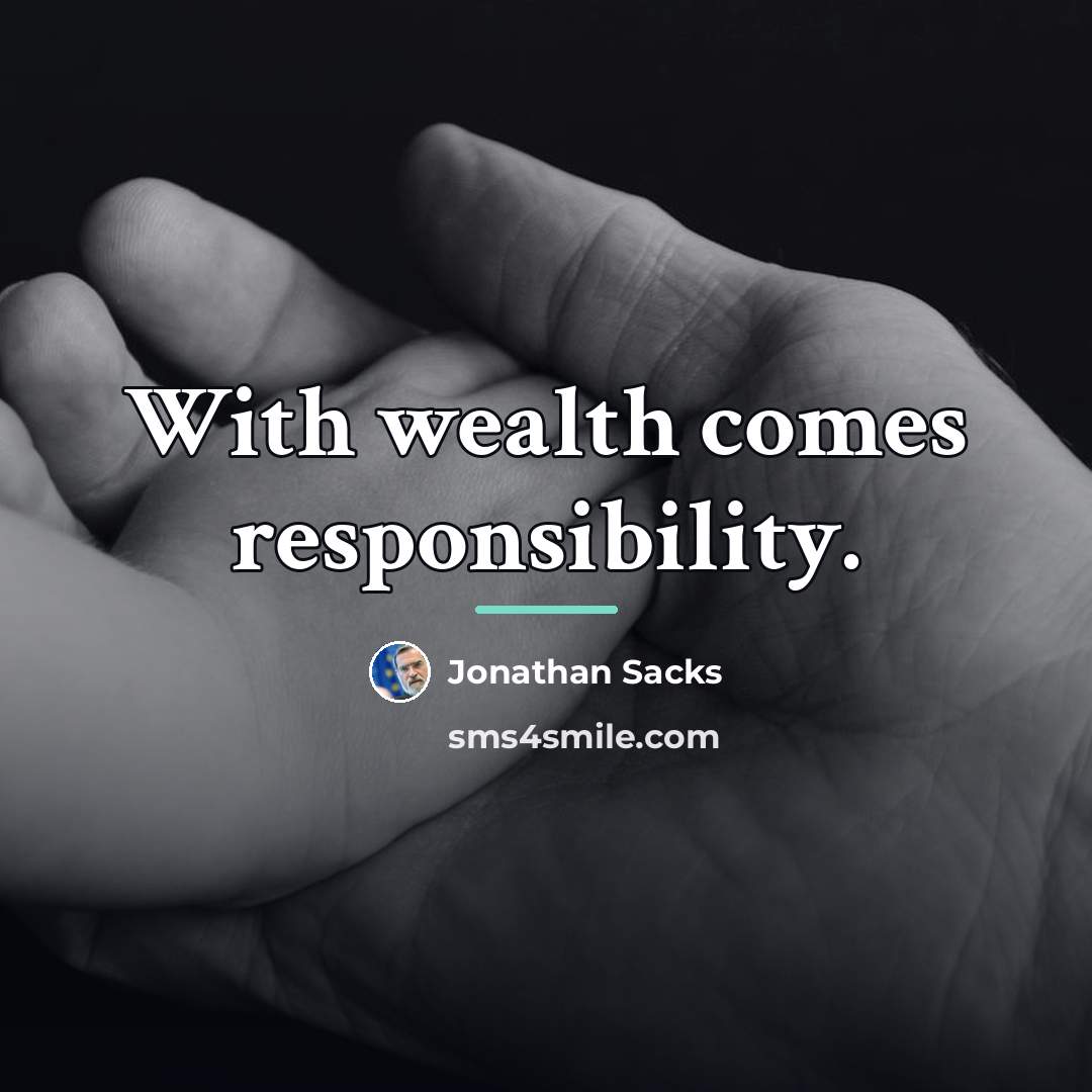 “With wealth comes responsibility.…” quote by Jonathan Sacks