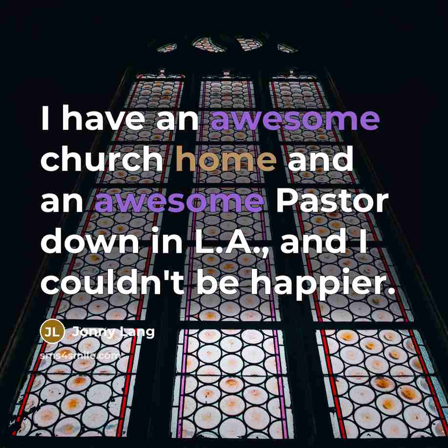 “I have an awesome church home and an awesome Pastor…” quote by Jonny Lang