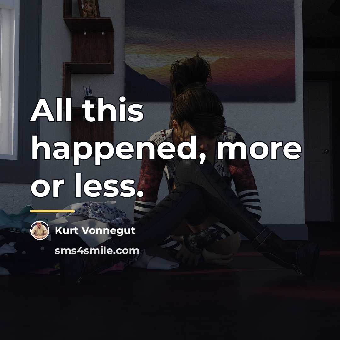 “All this happened, more or less.…” quote by Kurt Vonnegut