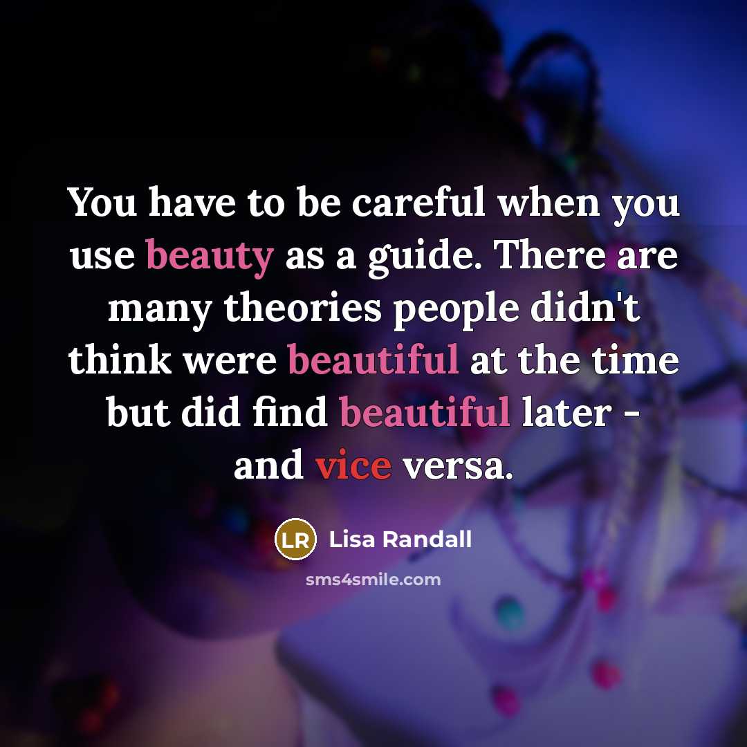 “You have to be careful when you use beauty as…” quote by Lisa Randall