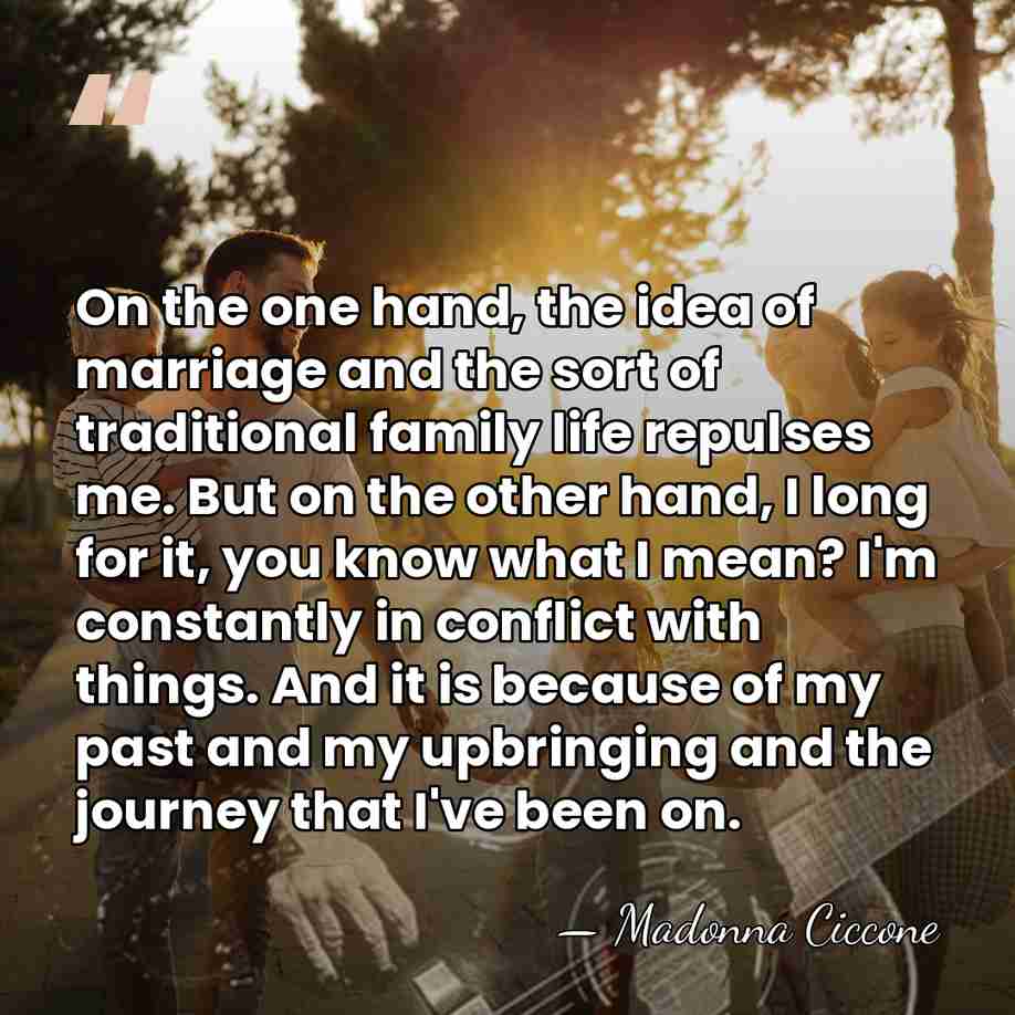On the one hand, the idea of marriage and the sort of&hellip; - Madonna Ciccone