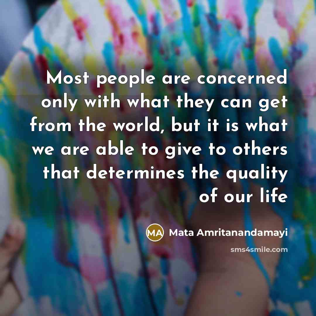“Most people are concerned only with what they can get…” quote by Mata Amritanandamayi