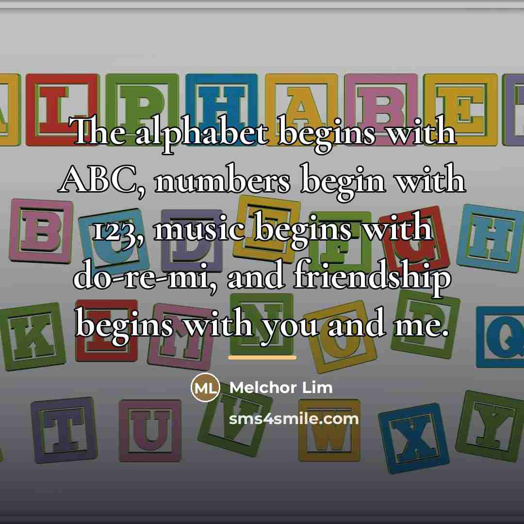 “The alphabet begins with ABC, numbers begin with 123, music…” quote by Melchor Lim