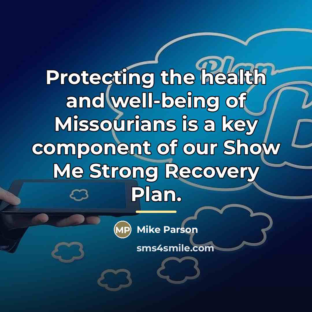 “Protecting the health and well-being of Missourians is a key…” quote by Mike Parson