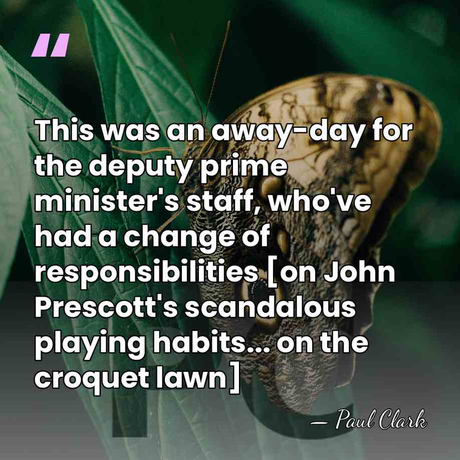 This was an away-day for the deputy prime minister's staff, who've had&hellip; - Paul Clark