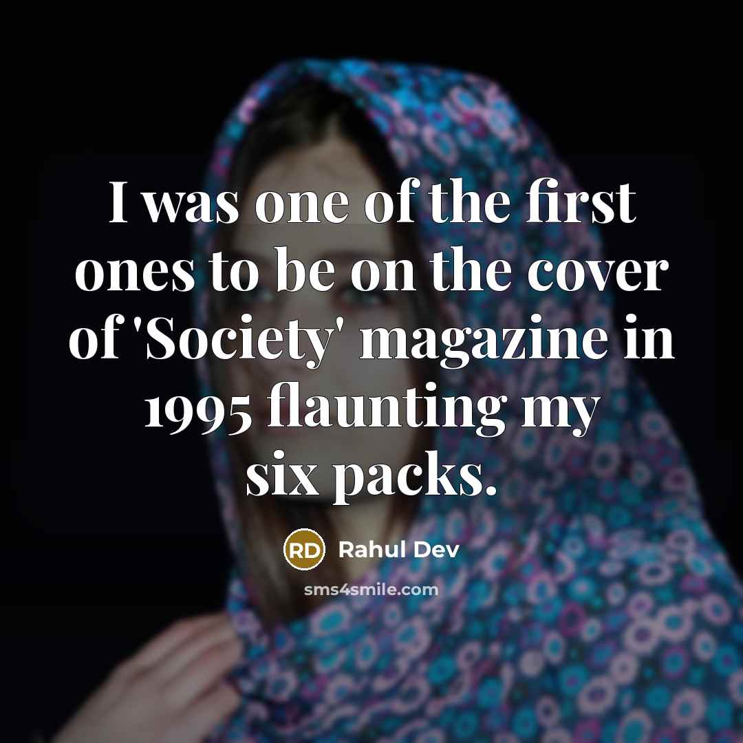 “I was one of the first ones to be on…” quote by Rahul Dev