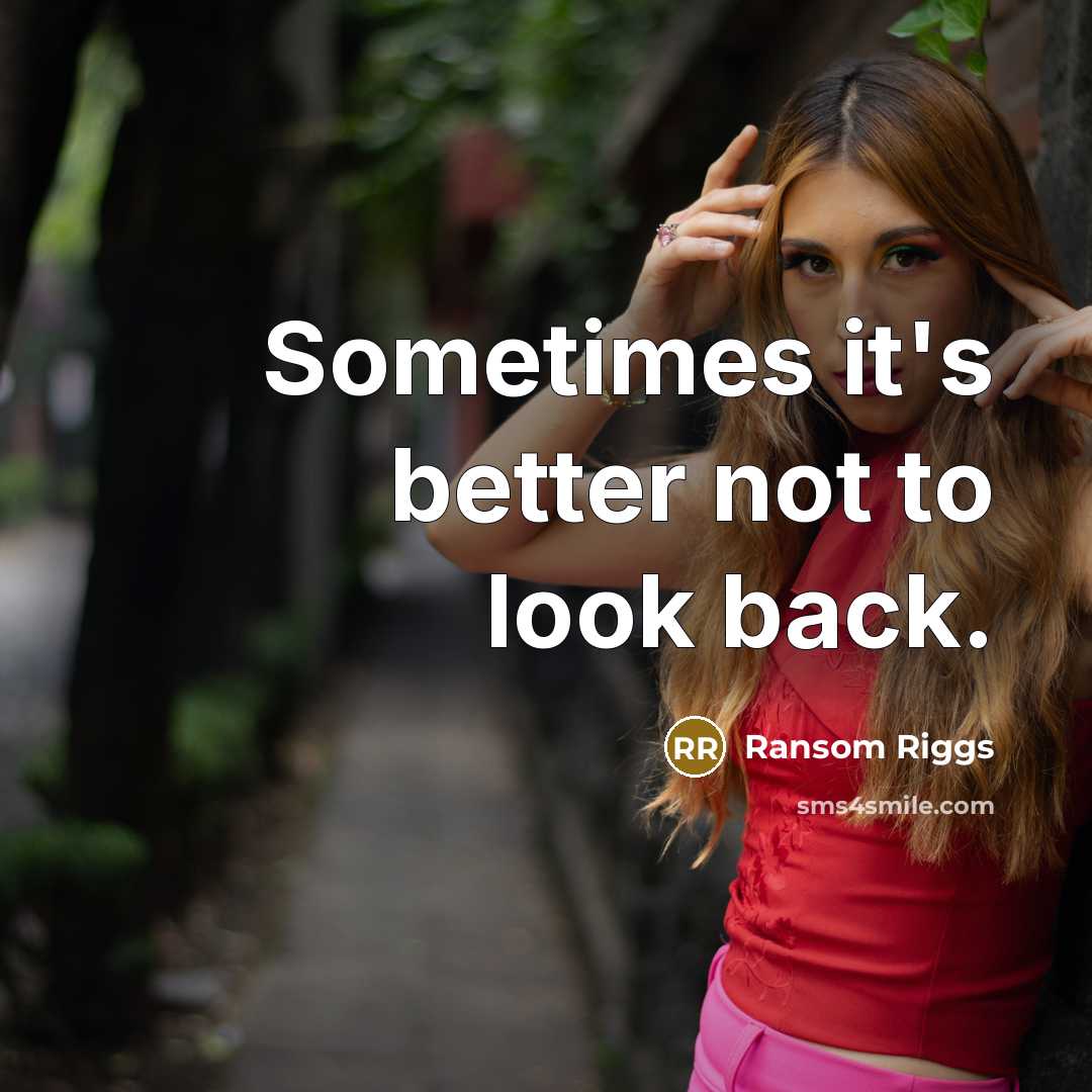 “Sometimes it's better not to look back.…” quote by Ransom Riggs