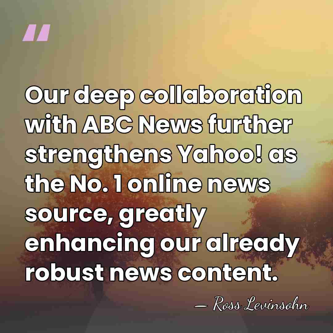 Our deep collaboration with ABC News further strengthens Yahoo! as the No.&hellip; - Ross Levinsohn