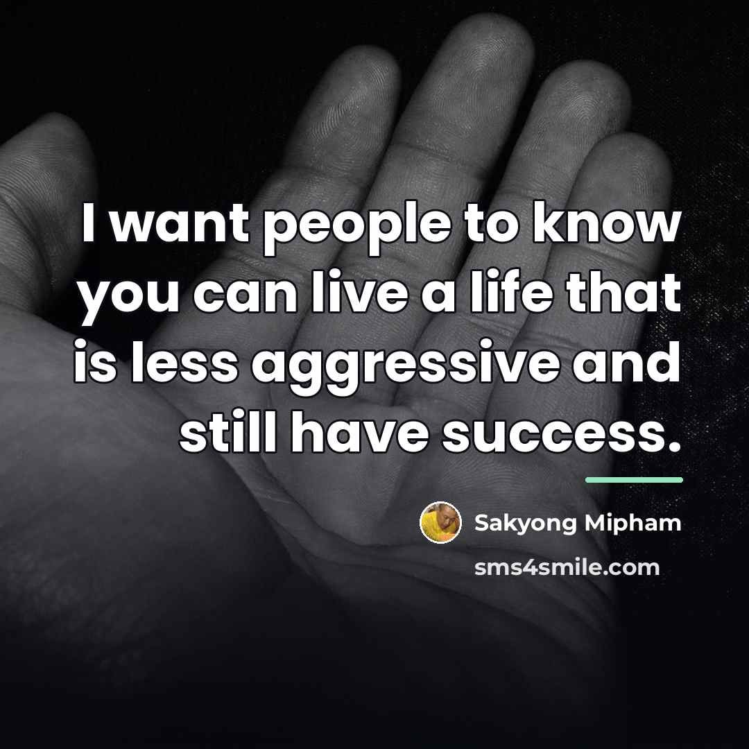 “I want people to know you can live a life…” quote by Sakyong Mipham