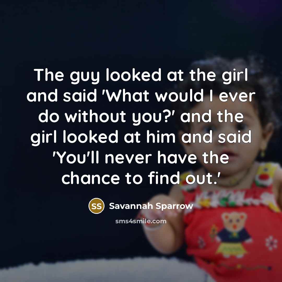 “The guy looked at the girl and said 'What would…” quote by Savannah Sparrow